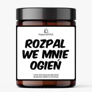Świeca sojowa ROZPAL WE MNIE OGIEŃ